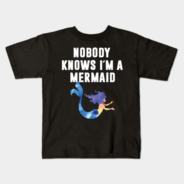 Nobody Knows I'm A Mermaid Kids T-Shirt by thingsandthings